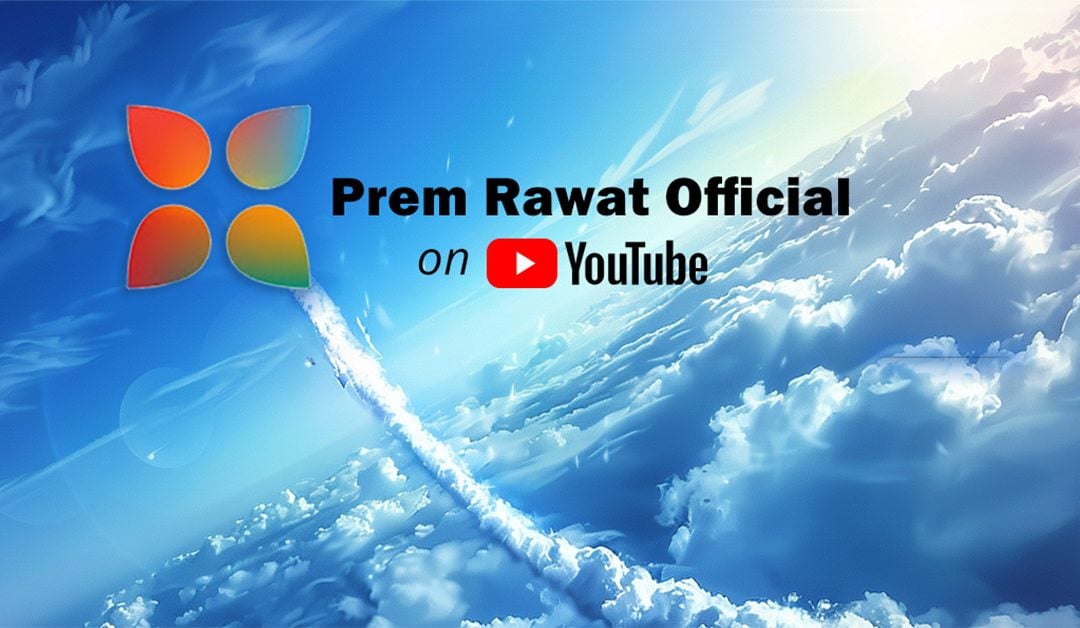 Les dernières nouveautés sur la chaîne officielle YouTube de Prem Rawat