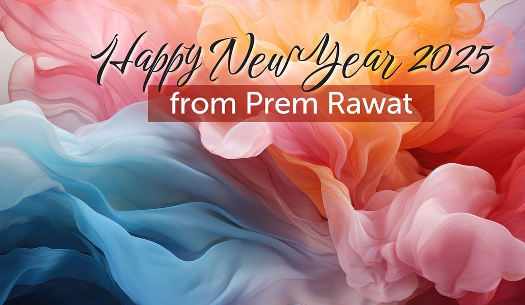 2025 A New Year’s Message from Prem Rawat